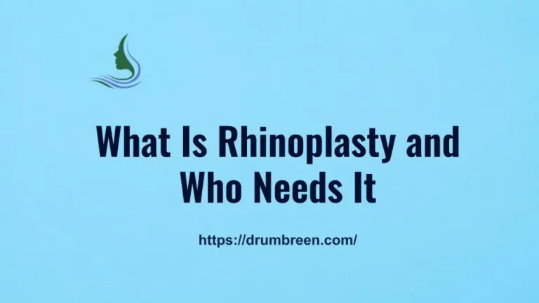 What Is Rhinoplasty and Who Needs It