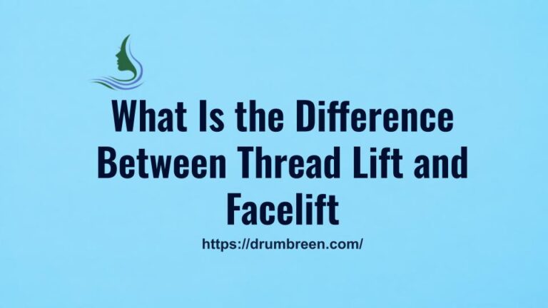What Is the Difference Between Thread Lift and Facelift