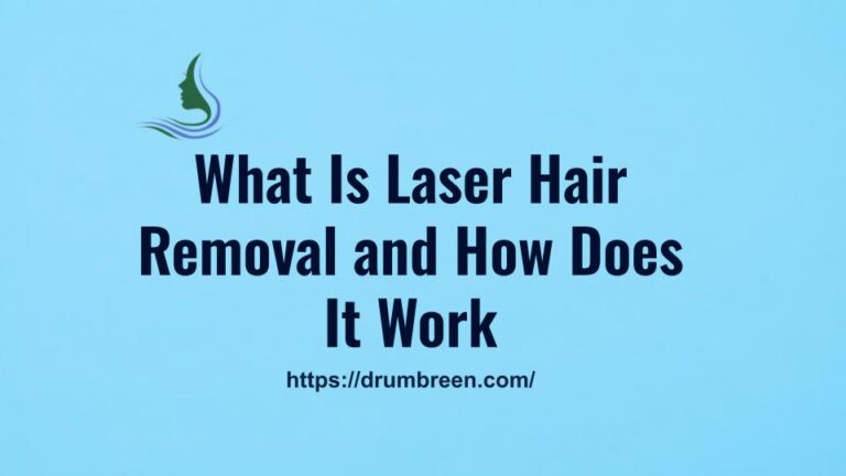 What Is Laser Hair Removal and How Does It Work