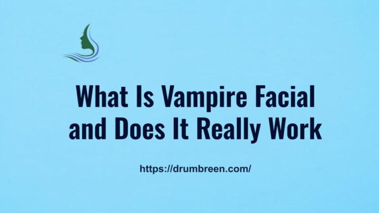 What Is Vampire Facial and Does It Really Work