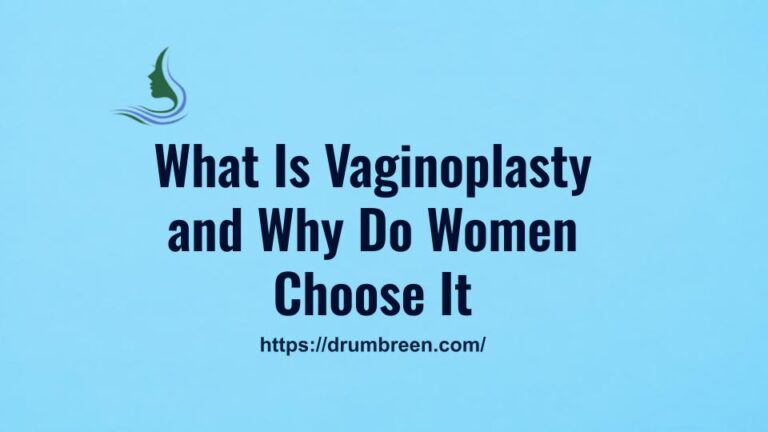 What Is Vaginoplasty and Why Do Women Choose It