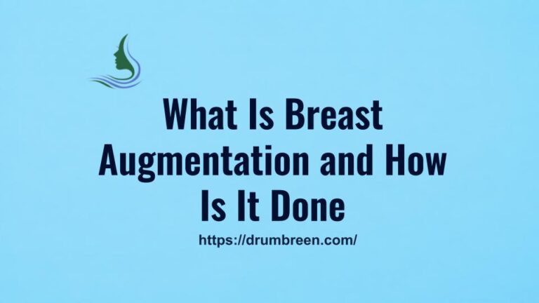 What Is Breast Augmentation and How Is It Done