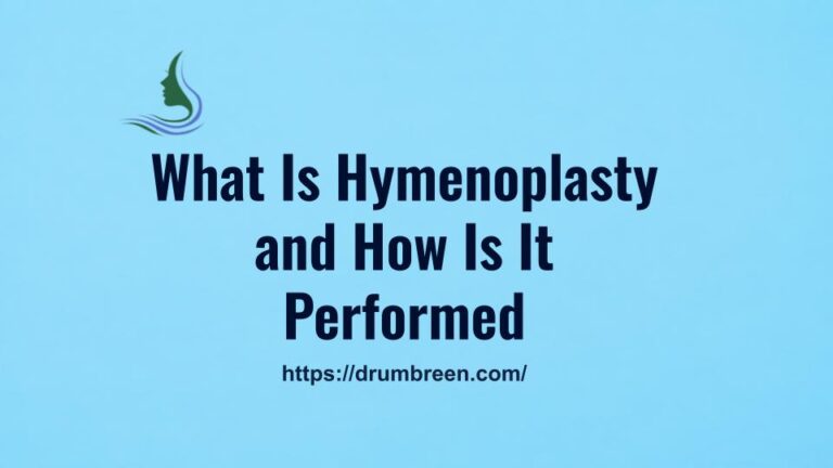 What Is Hymenoplasty and How Is It Performed