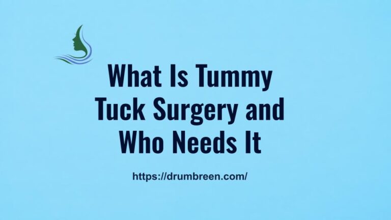 What Is Tummy Tuck Surgery and Who Needs It
