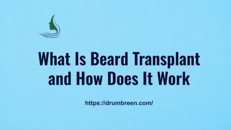 What Is Beard Transplant and How Does It Work